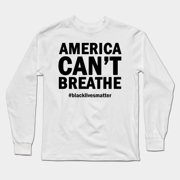 America cant breathe Long Sleeve T-Shirt by valentinahramov